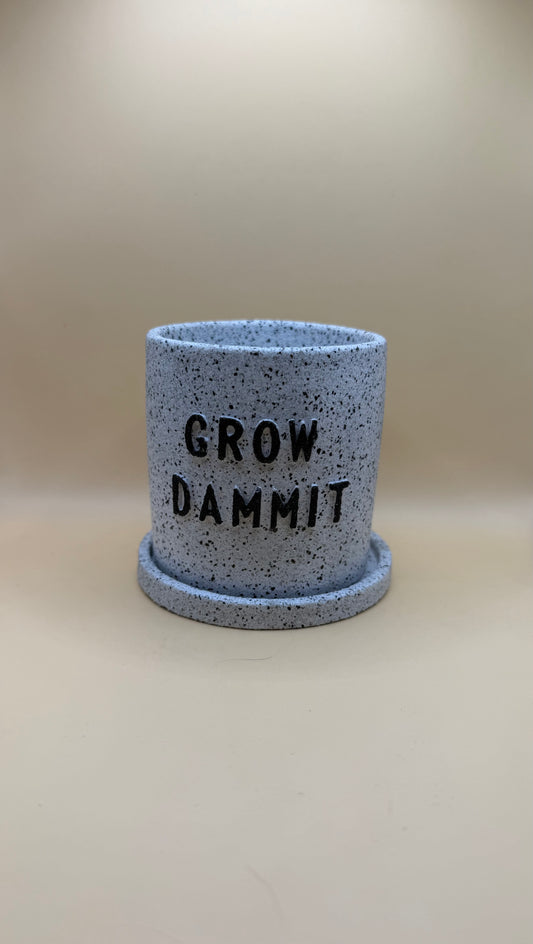 “Grow Dammit” Handmade Planter • 3Inches